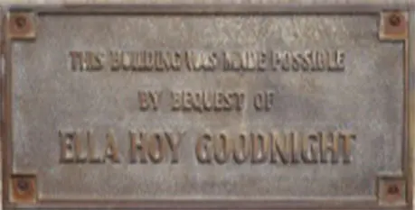 Ella Hoy Goodnight's Memorial plaque stating "This building was made possible by bequest of Ella Hoy Goodnight"